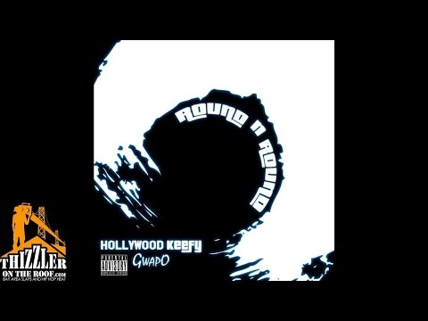 Hollywood Keefy x Gwapo - Round N Round (prod. TeoiLikeThis) [Thizzler.com Exclusive]