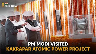 PM Narendra Modi visits Kakrapar Atomic Power Project;?>
