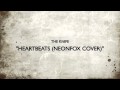 The Knife - "Heartbeats (NeonFox Cover)" 