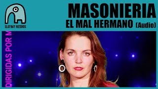 MASONIERIA - El Mal Hermano [Audio]