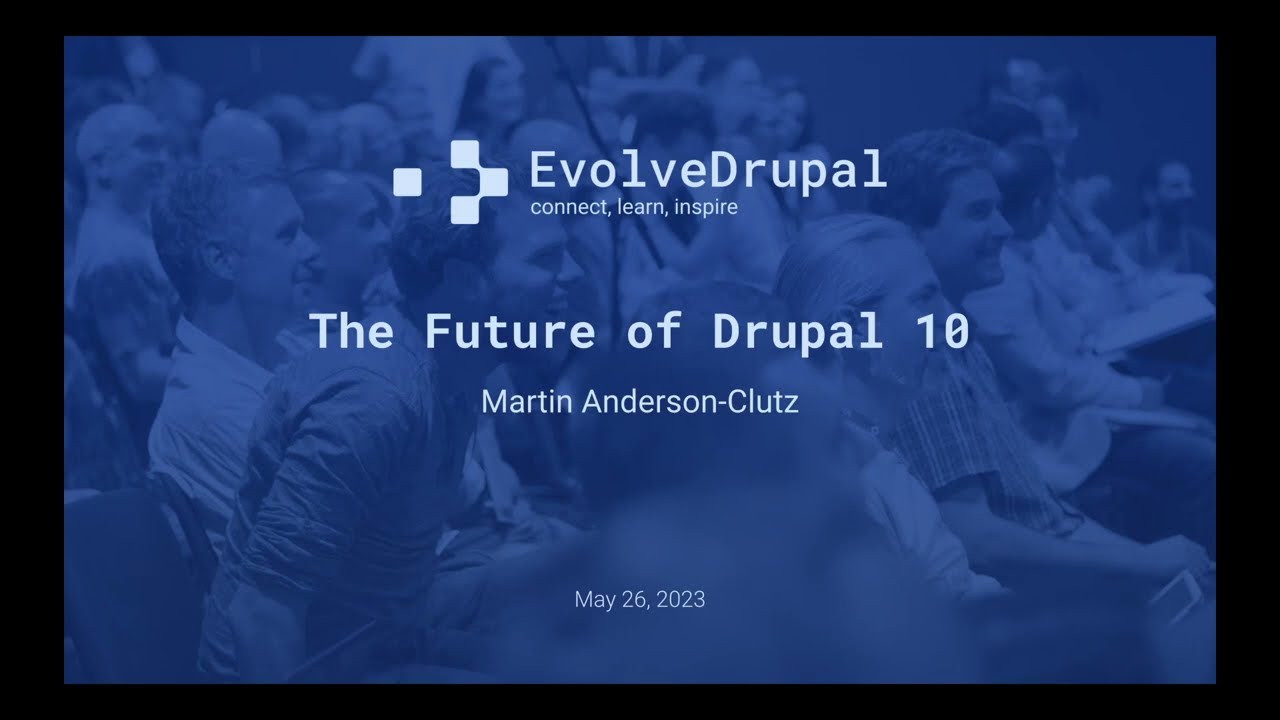 EvolveDrupal Montreal - Future of Drupal 10