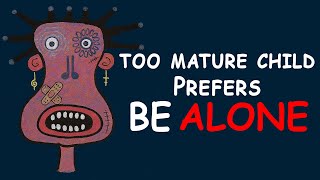 Download the video "Why a Child Who Grew Up Too Fast Prefers to Be Alone"