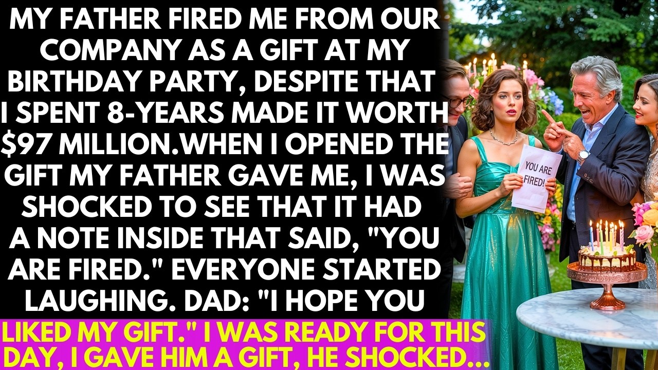 I Built My Dad’s Company to $97M, He Fired Me on My Birthday! He Didn’t See My Revenge Coming!