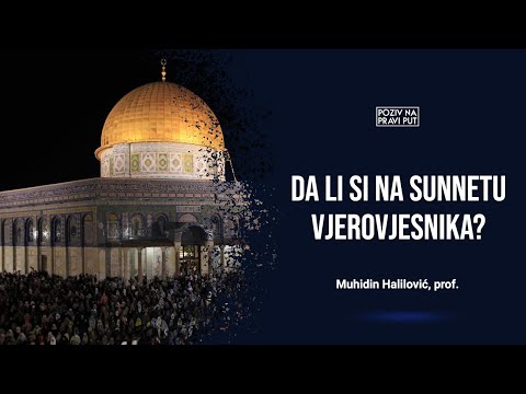 DA LI SI NA SUNNETU VJEROVJESNIKA? - Muhidin Halilović, prof. ᴴᴰ┇Poziv na pravi put