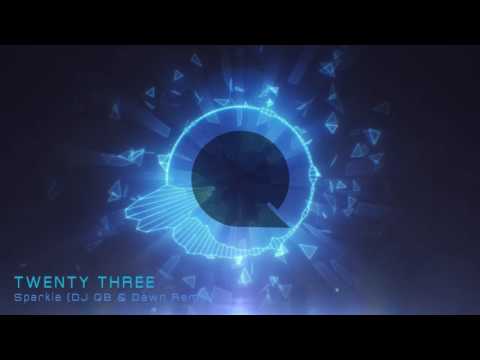 Twenty Three - Sparkle (DJ QB & Dawn Remix)