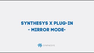 How to use Synthesys X Extension - Mirror mode