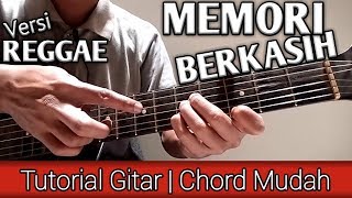 Download lagu (Chord Mudah) MEMORI BERKASIH versi Reggae (Reggae Guitar Tutorial) mp3