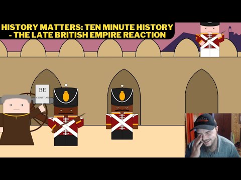 History Matters: Ten Minute History - The Late British Empire Reaction