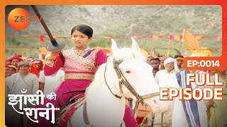 Jhansi Ki Rani - Full Episode 14 - Ulka Gupta Krat