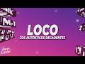 Los Auténticos Decadentes - Loco (Tu Forma De Ser) (Letra/Lyrics)