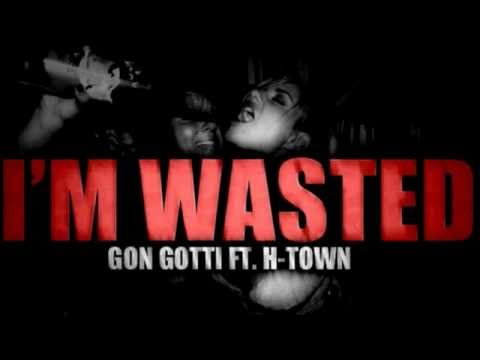 Gon Gotti ft. H-Town - I'm Wasted