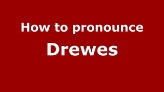How to pronounce Drewes