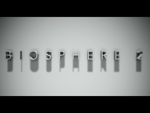 BIOSPHERE 2 IN 60 SECONDS