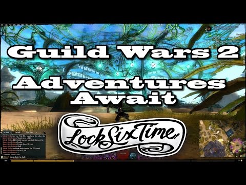 LockSixTime - Guild Wars 2 Adventures Await