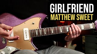 How to Play &quot;Girlfriend&quot; by Matthew Sweet | Guitar Lesson