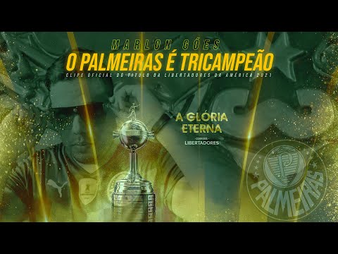 MARLON GÓES - O PALMEIRAS É TRICAMPEÃO (Clipe Oficial do titulo da Libertadores da America 2021)