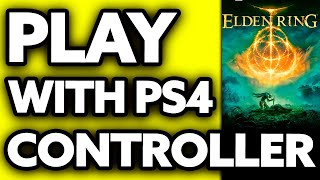 How To Play Elden Ring With PS4 Controller on PC (Very EASY!)