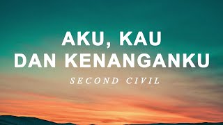 Download lagu Second Civil - Aku, Kau Dan Kenanganku - Lirik Lagu Nostalgia mp3 Download lagu Second Civil - Aku, Kau Dan Kenanganku - Lirik Lagu Nostalgia mp3