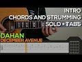 December Avenue - Dahan Guitar Tutorial [INTRO, CHORDS AND STRUMMING AND SOLO + TABS]