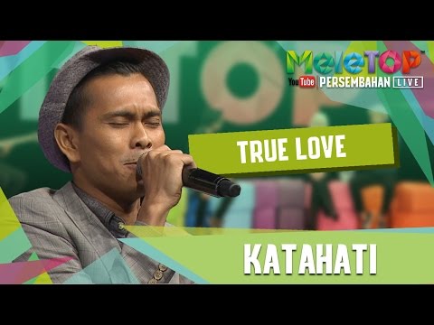 True Love - Kata Hati - Persembahan LIVE - MeleTOP Episod 237 [16.5.2017]