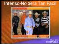 Grupo Intenso-No Sera Tan Facil (En Vivo)