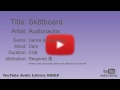 Sk8tboard Audionautix Dance Electronic Dark YouTube Audio Library BGM