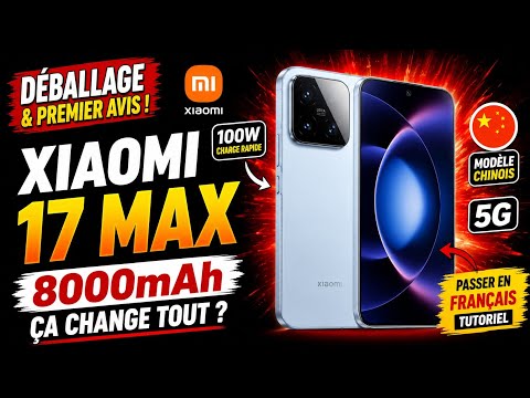 Xiaomi 17 Max : Le compromis parfait que la France attendait ?