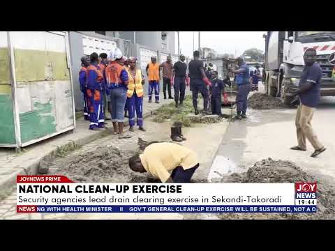 National Clean-Up Exercise: Security agencies lead drain clearing exercise in Sekondi-Takoradi.