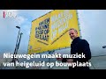 Nieuwegein maakt dat irritante heigeluid op de bouwplaats iets minder irritant | RTV Utrecht