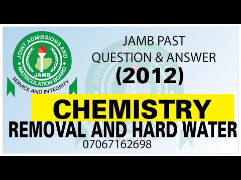 JAMB 2012 CHEMISTRY PAST QUESTION 14 Removal and Hard Water