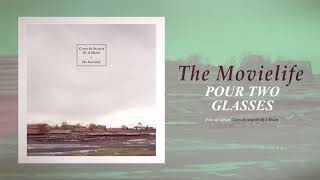 The Movielife - Pour Two Glasses