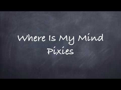 download lagu mp3 mp4 Pixies Where Is My Mind Lyrics, download lagu Pixies Where Is My Mind Lyrics gratis, unduh video klip Pixies Where Is My Mind Lyrics