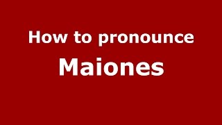 How to pronounce Maiones