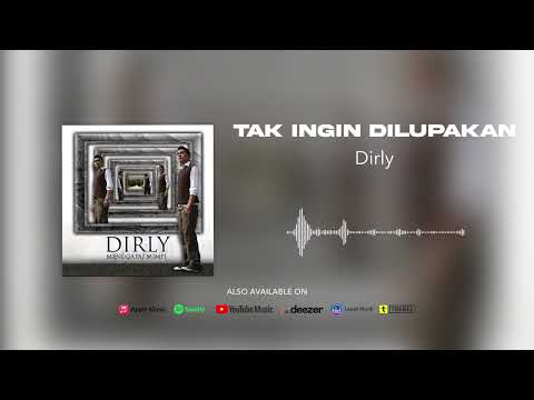 Dirly - Tak Ingin Dilupakan (Official Audio)