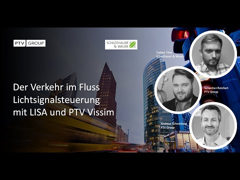 Der Verkehr im Fluss - Lichtsignalsteuerung mit LISA und PTV Vissim (DEUTSCH)