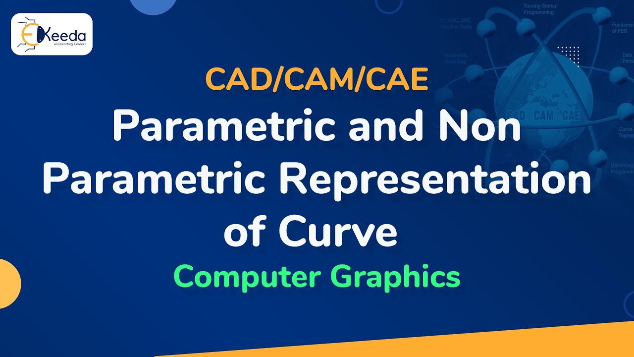 Parametric & Non Parametric Representation of Curve - Technique For Geometric Modeling - CAD/CAM/CAE