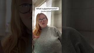 What is gigantomastia
