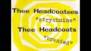 Thee Headcoatees - Strychnine