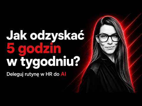 Jak odzyskać 5 godzin w tygodniu? Deleguj rutynę w HR do AI