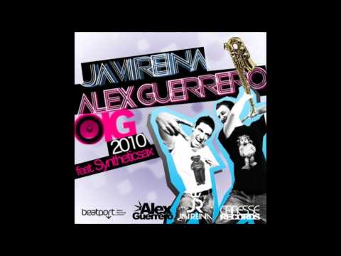 Alex Guerrero amp- Javi Reina Ft. Syntheticsax - Oig 2010 -Original Mix (fragment)