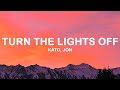 Kato - Turn The Lights Off (Lyrics) ft. Jon