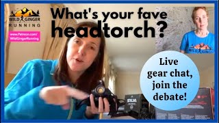 Live gear chat - our fave headtorches - what's yours...?