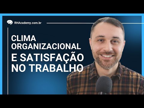 Clima Organizacional e Satisfação no Trabalho | RH Academy