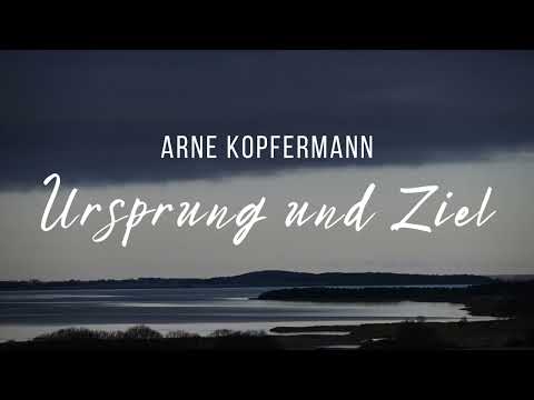 Arne Kopfermann - Ursprung und Ziel (Lyric-Video)