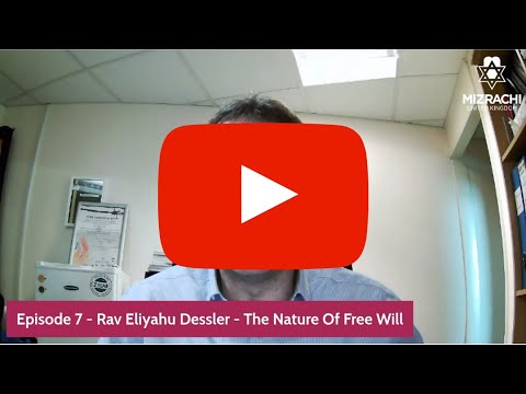 Episode 7 | Rav Eliyahu Dessler - The Nature of Free Will