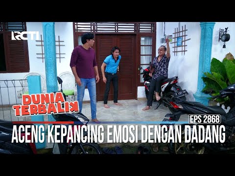 Aceng Kepancing Emosi Dengan Dadang - Dunia Terbalik