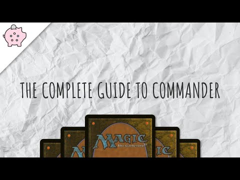 The Complete Guide to Commander | EDH | How to Play | Magic the Gathering | Commander