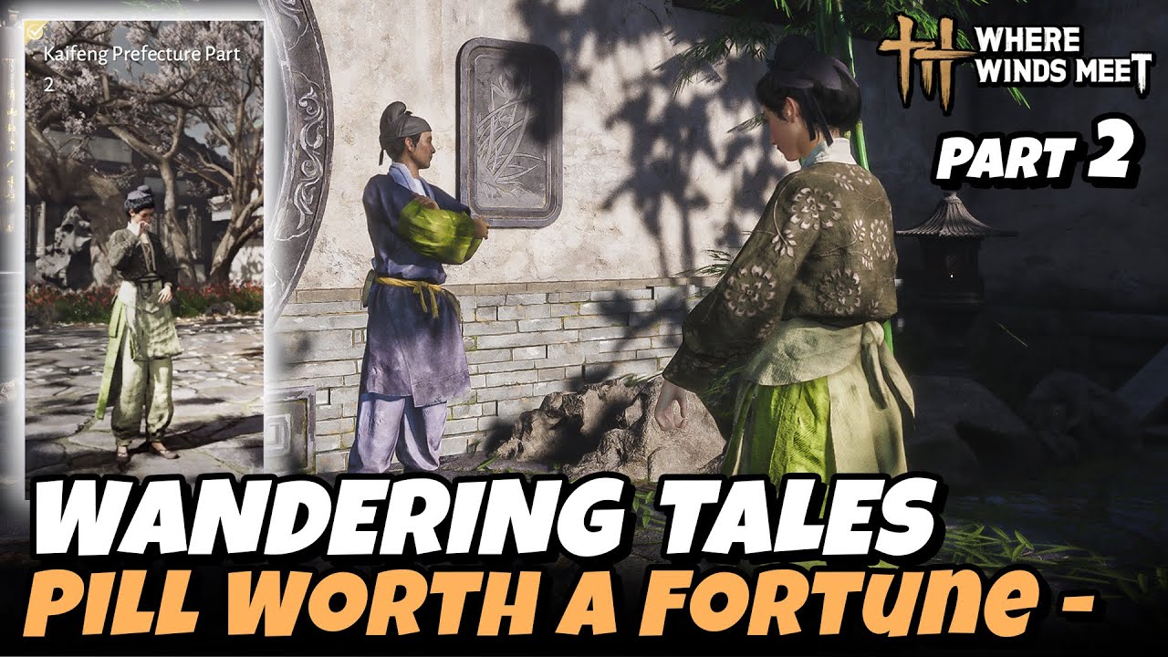 Pill Worth A Fortune - Prefecture Part 2 - Wandering Tales (Kaifeng) | Where Winds Meet