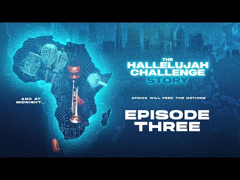 THE HALLELUJAH CHALLENGE STORY - EPISODE 3
