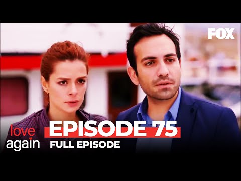 Love Again Episode 75 (Full Episode)